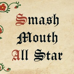 Smash Mouth - All Star (Shrek theme song, Medieval time)