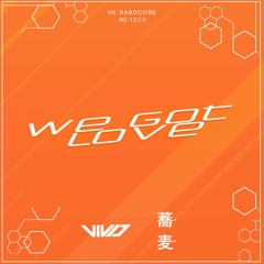 VIVID & Ichiyasoba - We got love [UKHardcore/Hi-tech]