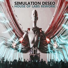 House of Labs - Simulation Deseo (House of Labs ReWork) ** OUT NOW **
