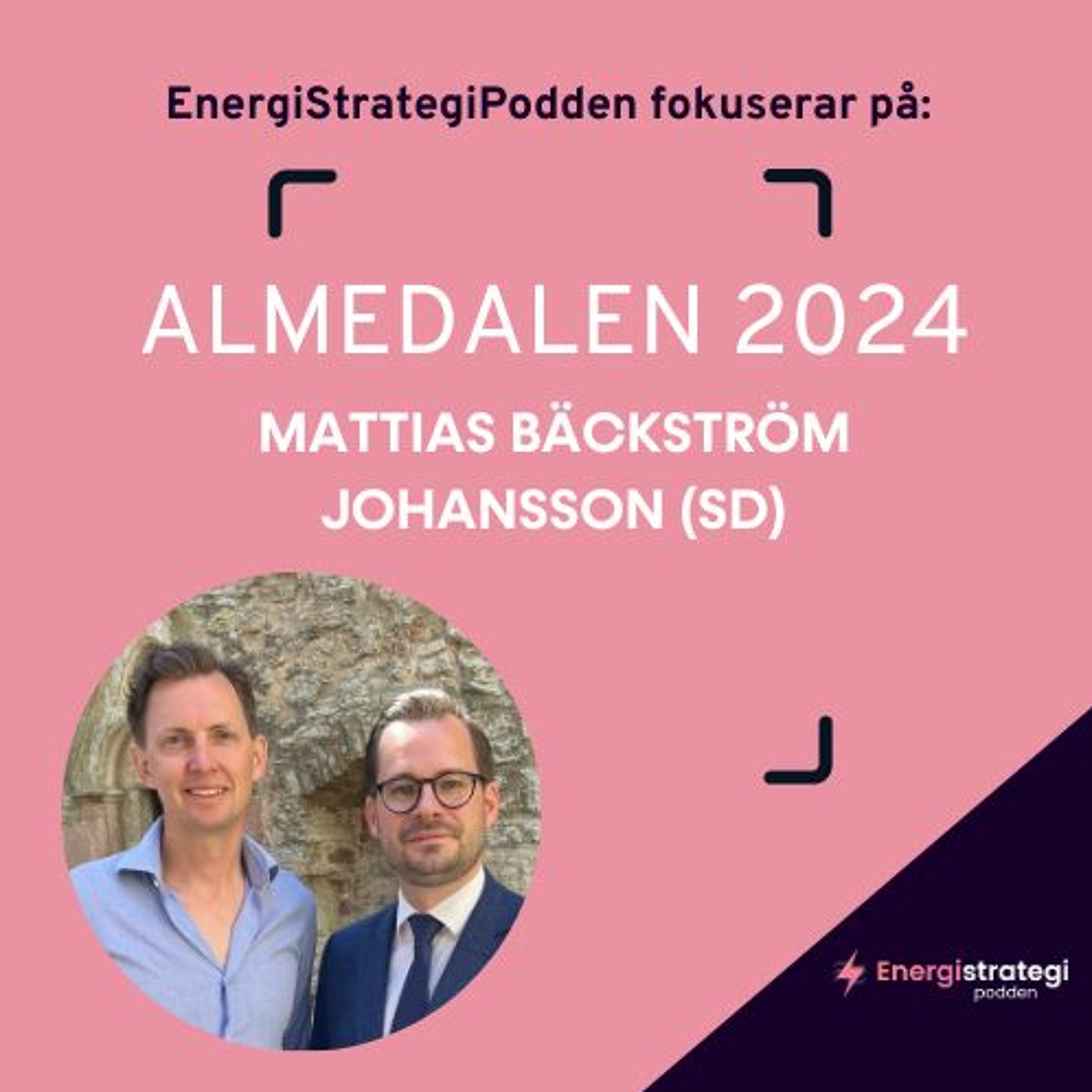 #257 - Mattias Bäckström Johansson (SD) & Energistrategipodden fokuserar på Almedalen 2024 episode artwork
