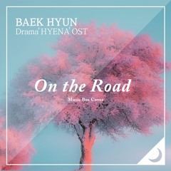 백현 (BAEKHYUN) - 너에게 가는 이 길 위에서 (하이에나 OST) Music Box Cover (오르골 커버)
