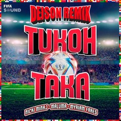 Tukoh Taka - Nicki Minaj,Maluma,Myriam Fares (DEISON REMIX)
