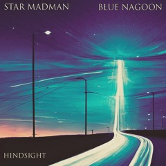 Hindsight (Radio Edit) - (Star Madman & Blue Nagoon)