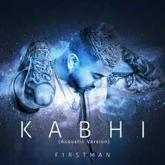 F1rstman X DJ Chuso - Kabhi (Fantasias Mashup)