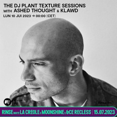 The DJ Plant Texture Sessions with Ashed Thought & Klawd - 10 Juillet 2023