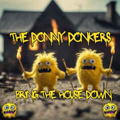 Bring The House Down (WIP)