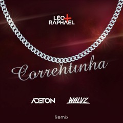 Léo e Raphael - Correntinha (Adeton & WØLVZ Remix)
