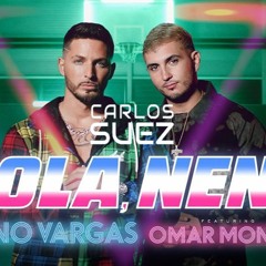 Nyno Vargas Ft Omar Montes - Hola Nena (Carlos Suez Edit)
