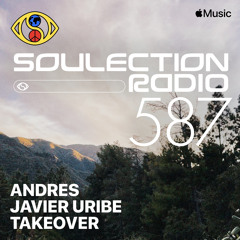 Soulection Radio Show #587 (Andres Javier Uribe Takeover)