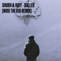 Shubh - Baller [Niro The Kid Remix]