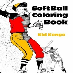 free KINDLE 💌 Softball Coloring Book by  Kid Kongo [KINDLE PDF EBOOK EPUB]