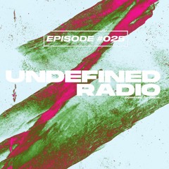 Undefined Radio #025 | Tryger, The Dualz, Casper Cole, ODYSSAY, 8Kays, OIBAF&WALLEN, Ryan Taggard
