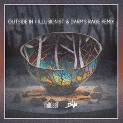 m00seT x Sodie - Outside In (Illusionist And Darm's Rage Remix)