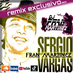 Sergio Vargas - La Ventanita (FRAN MARTINEZ DJ EXCLUSIVO REMIX 2023)