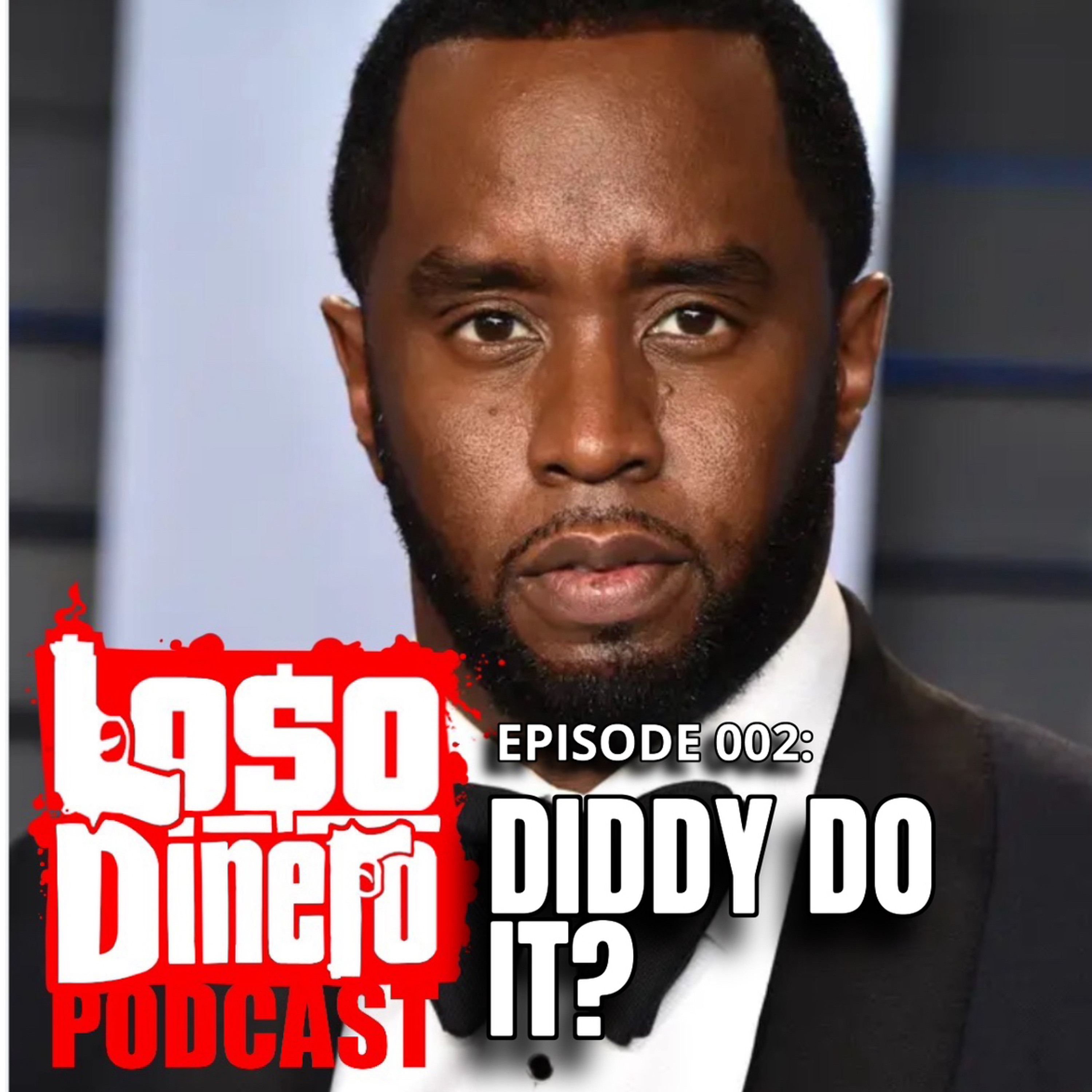 Episode 002: Diddy Do It? episode artwork
