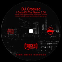 DJ Crocked - I Gotta Kill The Game