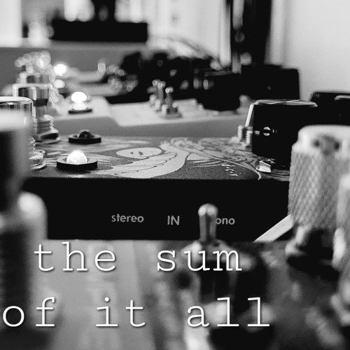 the sum of it all