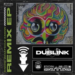 Dublink - Know Whatcha' Know (D0min0 Remix)
