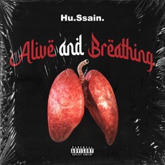 Hu.Ssain. Alive & Breathing