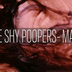 The Shy Poopers - Makh