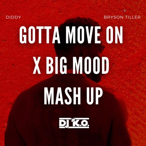 Diddy x Wizkid x Buju x Bryson Tiller - Gotta Move On X Big Mood (Mash up) AFROBEATS 2022
