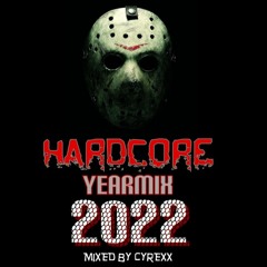 HARDCORE YEARMIX 2022 (MIXED BY CYREXX)