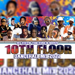 10TH Floor Dancehall Mix July 2022