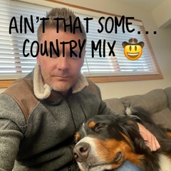 AIN'T THAT SOME... COUNTRY MIX 🤠