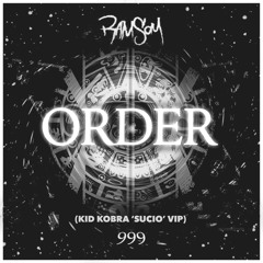 ORDER (KID KOBRA 'SUCIO' VIP)