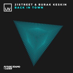 21street & Burak Keskin - Back In Town - UV