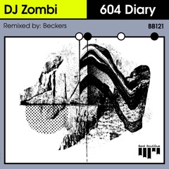 DJ Zombi - 604 Diary (Beckers RMX)
