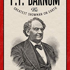 View EPUB 💛 P.T. Barnum The Greatest Showman on Earth: Illustrated Enlarged Special