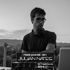 Reset Podcast 054 - Julian Nates