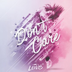 Lewis Dk - Dont Care (HQ)