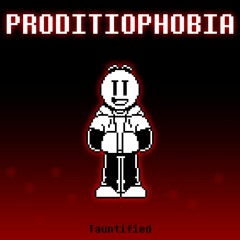 PRODITIOPHOBIA [Tauntified]