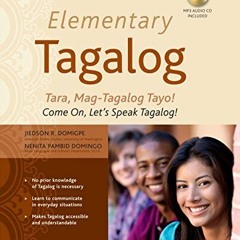 [Read] [KINDLE PDF EBOOK EPUB] Elementary Tagalog: Tara, Mag-Tagalog Tayo! Come On, L