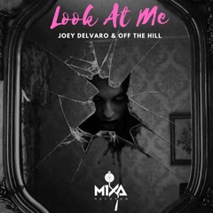 Look At Me Go - Joey Delvaro & Off The Hill
