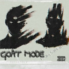 Goat Mode(Ft Jay Scott Gee)