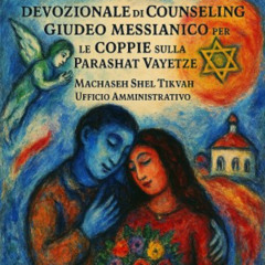 Devozionale di Counseling Giudeo Messianico per le Coppie sulla Parashat Vayetze