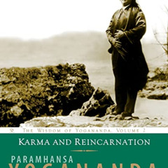 [READ] EBOOK 🖊️ Karma and Reincarnation: The Wisdom of Yogananda, Volume 2 by  Param