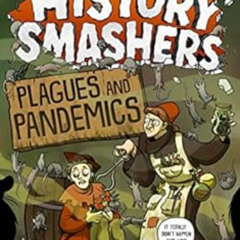[Download] EPUB 📄 History Smashers: Plagues and Pandemics by Kate Messner,Falynn Koc
