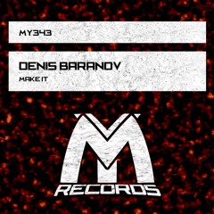 Denis Baranov - Make It (Original Mix)