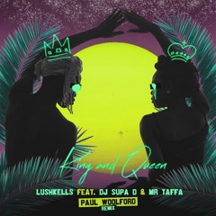 King & Queen (Paul Woolford Remix) [feat. DJ Supa D & Mr Taffa]