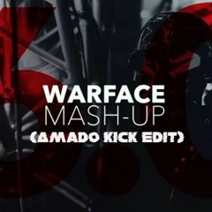 Warface - Mashup 6.0 (Amado Kick Edit)