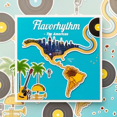Flavorhythm Vol.1: The Americas