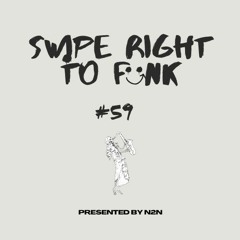 SWIPE RIGHT TO FUNK 59