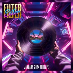 Filter Eater - January '24 [Mixtape]