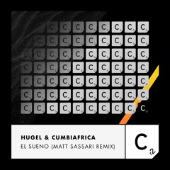 HUGEL Ft. Cumbiafrica - 'El Sueno' (Matt Sassari Edit)