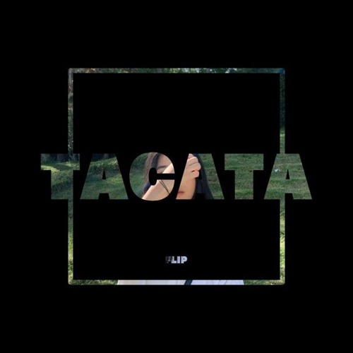 TACATA (BOMUZU FLIP)