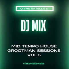 MidTempo - House - Grootman - Sessions - Vol.5
